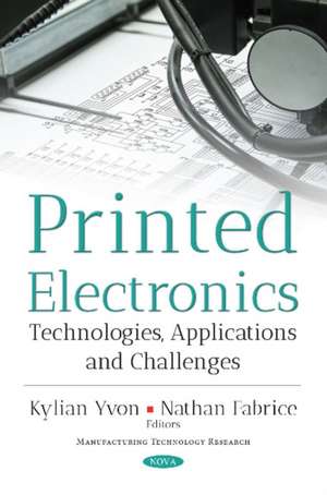 Printed Electronics: Technologies, Applications & Challenges de Kylian Yvon