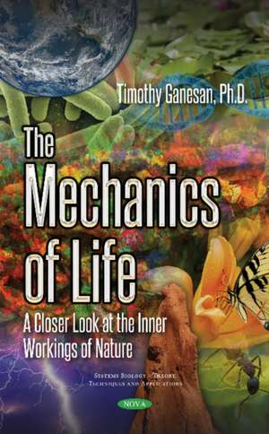 Ganesan, T: The Mechanics of Life de Timothy Ganesan