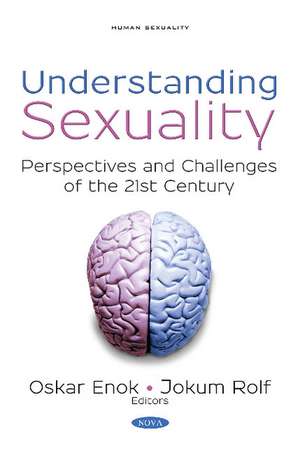 Understanding Sexuality: Perspectives and Challenges of the 21st Century de Oskar Enok