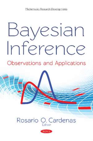 Bayesian Inference: Observations and Applications de Rosario O Cardenas