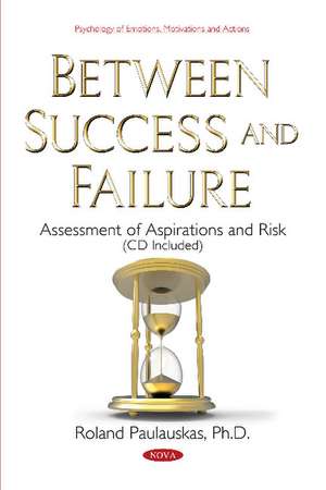 Between Success and Failure: Assessment of Aspirations and Risk (CD Included) de Roland Paulauskas Ph.D.