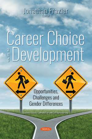 Career Choice and Development: Opportunities, Challenges and Gender Differences de Jonathan Frazier