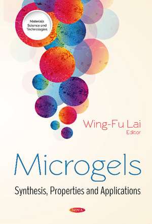 Microgels: Synthesis, Properties and Applications de Wing-Fu Lai