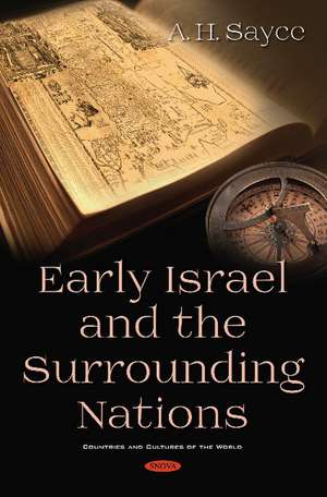 Early Israel and the Surrounding Nations de A. H. Sayce