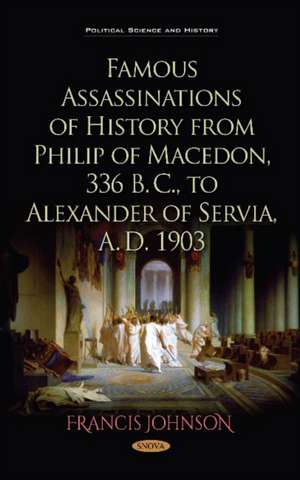 Johnson, F: Famous Assassinations of History from Philip of de Francis Johnson