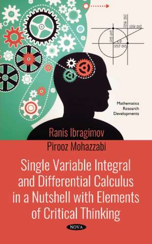 Single Variable Integral and Differential Calculus in a Nutshell with Elements of Critical Thinking de Ranis Ibragimov