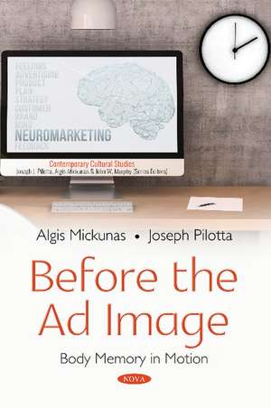 Before the Ad Image: Body Memory in Motion de Algis Mickūnas