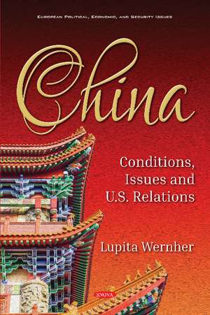 China: Conditions, Issues and U.S. Relations de Lupita Wernher