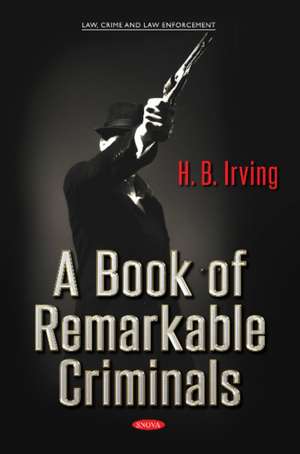 Irving, H: Book of Remarkable Criminals de H. B. Irving