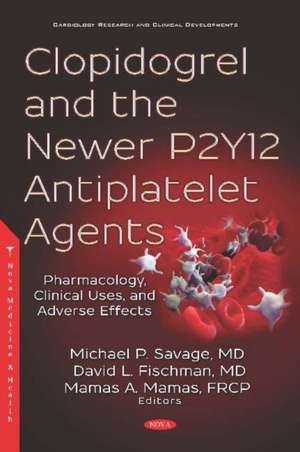 SAVAGE, M: Clopidogrel and the Newer P2Y12 Antiplatelet Agen