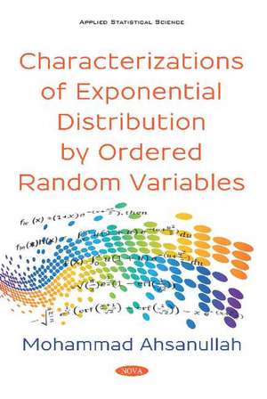 Characterizations of Exponential Distribution by Ordered Random Variables de Mohammad Ahsanullah