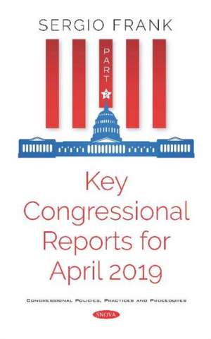 Key Congressional Reports for April 2019. Part II