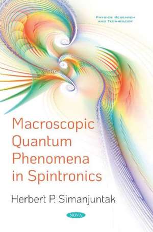 Macroscopic Quantum Phenomena in Spintronics de Herbert P Simanjuntak