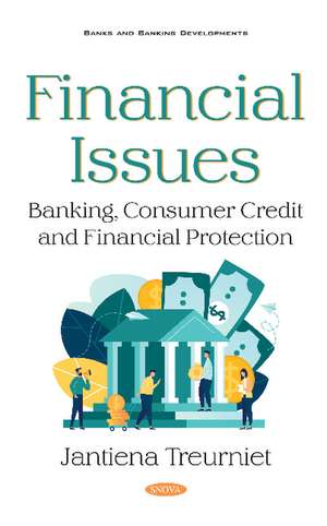 Financial Issues: Banking, Consumer Credit and Financial Protection de Jantiena Treurniet