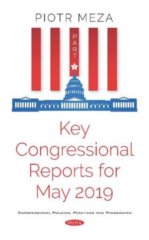 Key Congressional Reports for May 2019. Part I