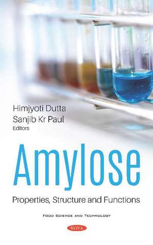 Amylose: Properties, Structure and Functions de Himjyoti Dutta