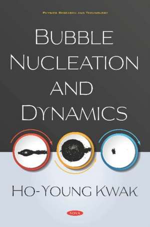 Bubble Nucleation and Dynamics de Ho-Young Kwak