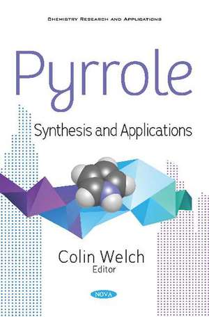 Pyrrole: Synthesis and Applications de Colin Welch