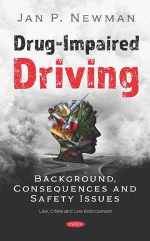 Drug-Impaired Driving: Background, Consequences and Safety Issues de Jan P Newman