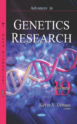 Advances in Genetics Research. Volume 19