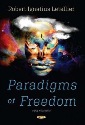 Three Paradigms of Romantic Freedom de Robert Ignatius Letellier