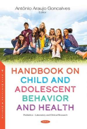 Handbook on Child and Adolescent Behavior and Health de Ant'nio Araujo Goncalves