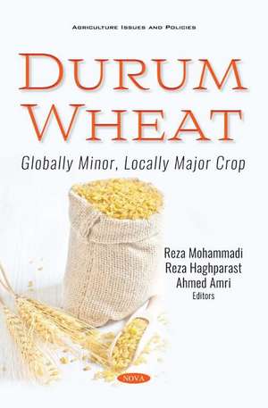 Durum Wheat: Globally Minor, Locally Major Crop de Reza Mohammadi