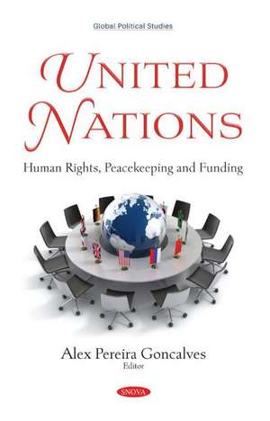 United Nations: Human Rights, Peacekeeping and Funding de Alex Pereira Goncalves