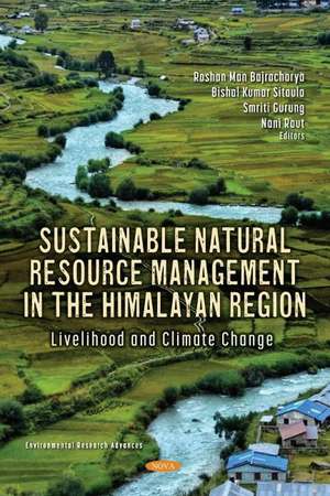 Sustainable Natural Resource Management in the Himalayan Region: Livelihood and Climate Change de Roshan Man Bajracharya