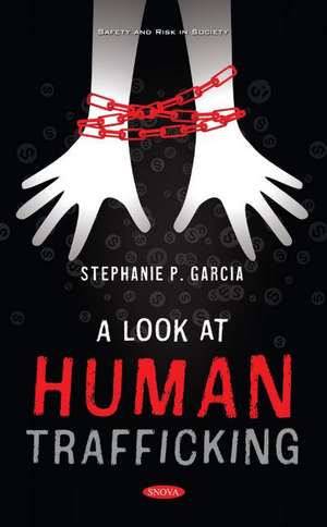 A Look at Human Trafficking de Stephanie P. Garcia