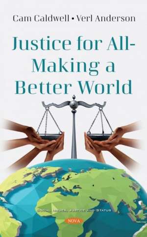 Justice for All - Making a Better World de Cam Caldwell