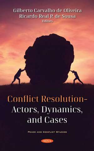 Conflict Resolution: Actors, Dynamics, and Cases de Gilberto Carvalho Oliveira