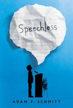 Speechless de Schmitt, Adam P.