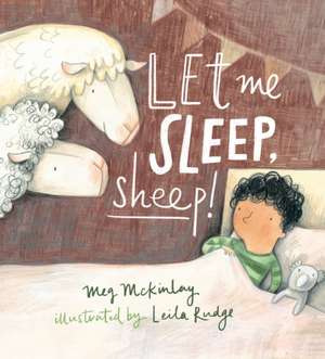 Let Me Sleep, Sheep! de Meg Mckinlay