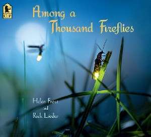 Among a Thousand Fireflies de Helen Frost