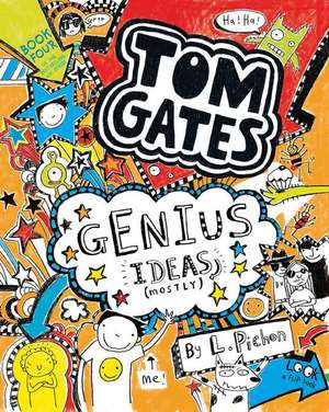 Tom Gates 04: Genius Ideas (mostly) de Liz Pichon