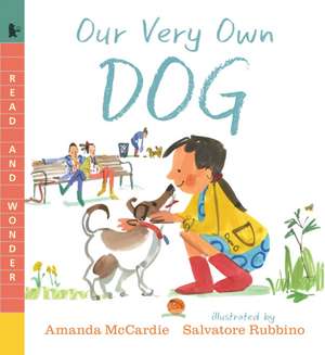 Our Very Own Dog: Taking Care of Your First Pet de Amanda Mccardie