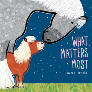 What Matters Most de Emma Dodd