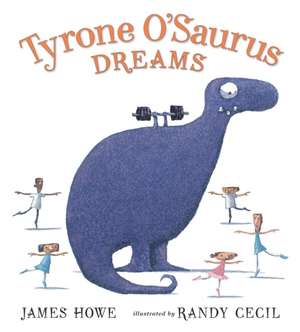 Tyrone O'Saurus Dreams de James Howe