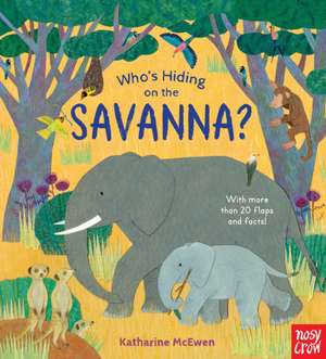 Who's Hiding on the Savanna? de Katharine Mcewen