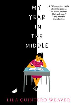 My Year in the Middle de Lila Quintero Weaver