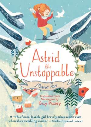 Astrid the Unstoppable de Maria Parr