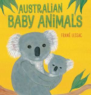 Australian Baby Animals de Frané Lessac