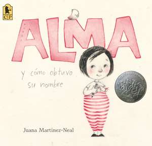 Alma Y Cómo Obtuvo Su Nombre de Juana Martinez-Neal