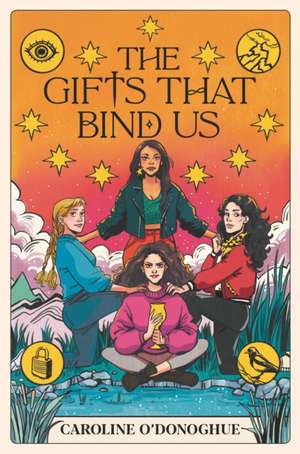 The Gifts That Bind Us de Caroline O'Donoghue