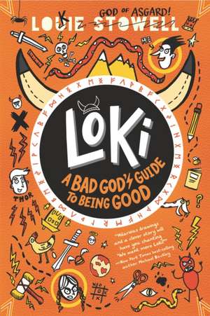 Loki: A Bad God's Guide to Being Good de Louie Stowell