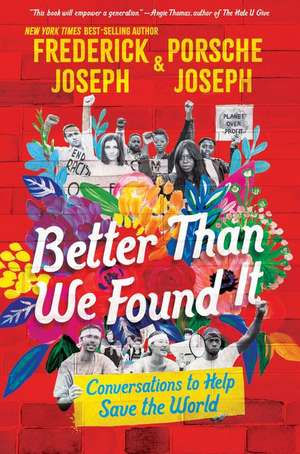 Better Than We Found It: Conversations to Help Save the World de Frederick Joseph