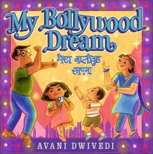 My Bollywood Dream de Avani Dwivedi