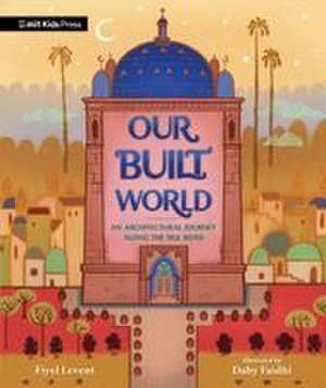 Our Built World de Fiyel Levent