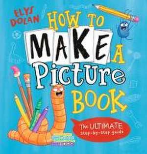 How to Make a Picture Book de Elys Dolan